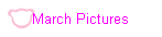 March Pictures